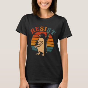 Funny Penguin Resist Penguins Protest Against Tari T-Shirt