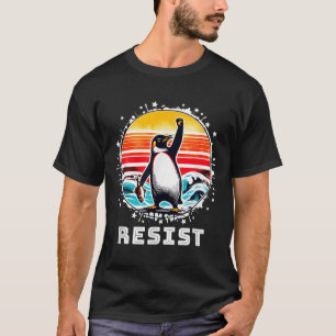 Funny Penguin Resist Penguins Protest Against Tari T-Shirt