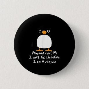 Funny Penguin T Shirt Cool I Can't Fly Animal Love 6 Cm Round Badge