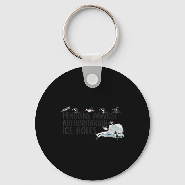 Funny Penguins Against Authoritarian Ice Holes Sar Key Ring (Front)
