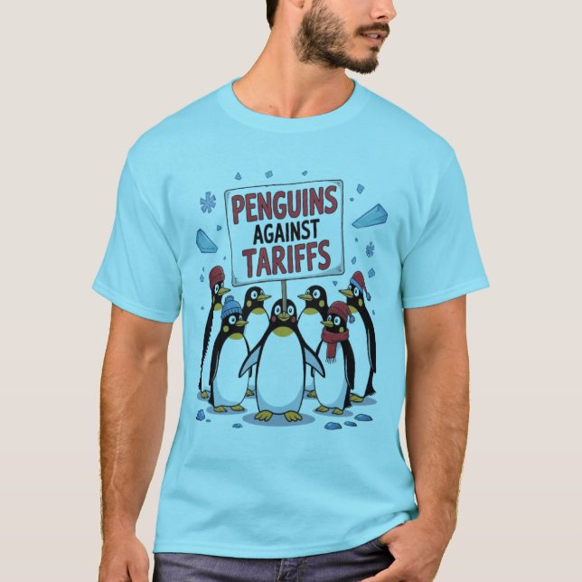 funny penguins against tariffs resist protest T-Shirt (Front)