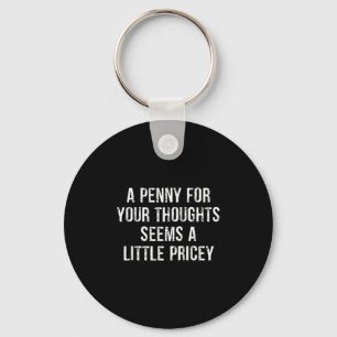 Funny, Penny For Your Thoughts Raglan Baseball Tee Key Ring