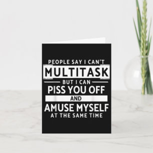 Funny People Say I Can't Multitask Saying Humor Mu Card