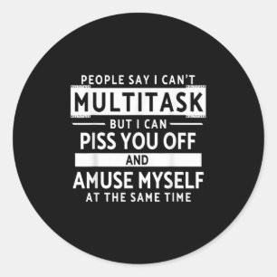 Funny People Say I Can't Multitask Saying Humor Mu Classic Round Sticker
