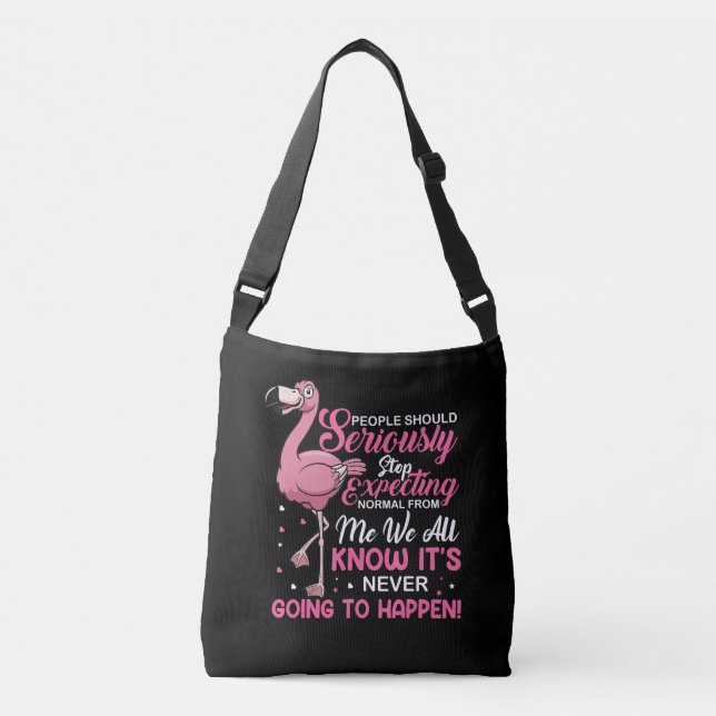 Funny - People Should Stop Expecting Normal Crossbody Bag (Front)