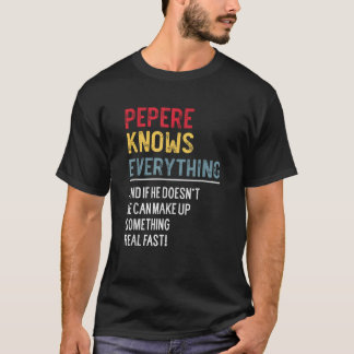 Funny Pepere Knows Everything Father s Day for Gra T-Shirt
