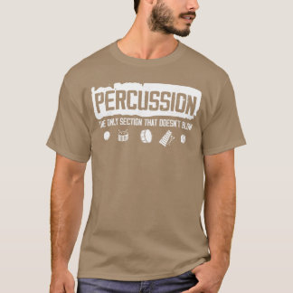 Funny Percussion ishe Only Section Marching Band v T-Shirt