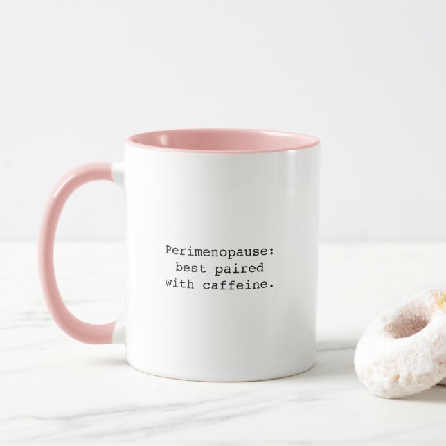 Funny Perimenopause Best Paired With Caffeine Mug (With Donut)