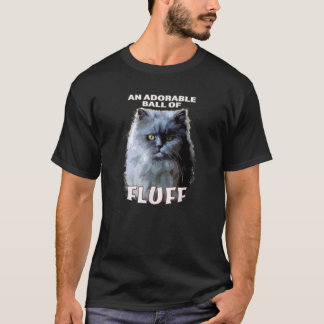 Funny Persian Cat An Adorable Ball of Fluff  T-Shirt