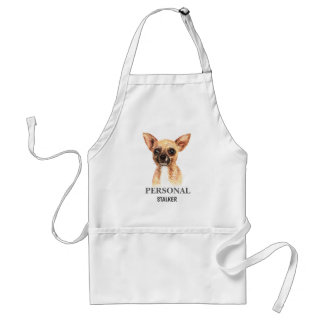 Funny Personal Stalker Chihuahua Apron