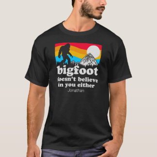 Funny Personalised Big Foot Doesn't Believe In You T-Shirt