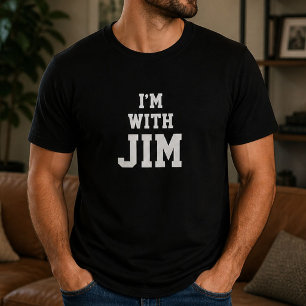 Funny Personalised Custom Im With Jim Birthday T-Shirt