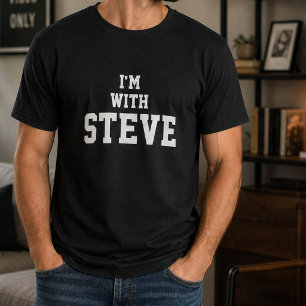 Funny Personalised Custom Im With Steve Birthday  T-Shirt