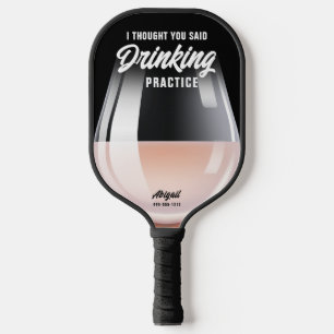 Funny Personalised Drinking Practice Pinot Rose Pickleball Paddle