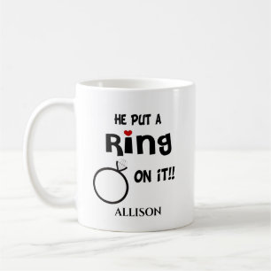 Funny Personalised He put a Ring on it Coffee Mug