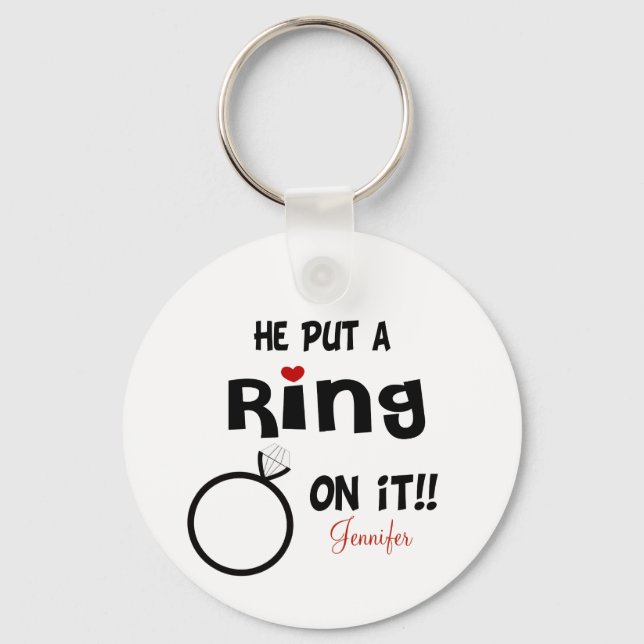 Funny Personalised He put a Ring on it Key Ring (Front)