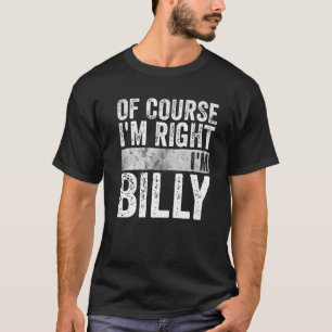 Funny Personalised Name Of Course I'm Right I'm Bi T-Shirt