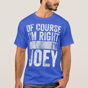 Funny Personalised Name  Of Course I'm Right I'm J T-Shirt