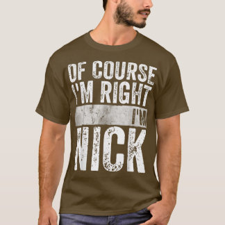 Funny Personalised Name  Of Course I'm Right I'm N T-Shirt