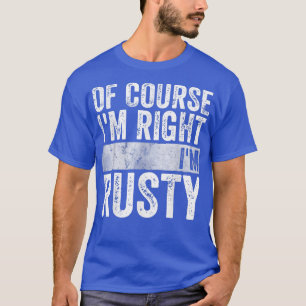 Funny Personalised Name Of Course Im Right Im Rus T-Shirt