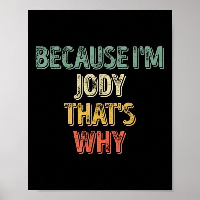 Funny Personalised Name Shirt Because Im Jody That Poster (Front)