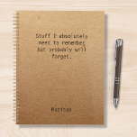 Funny Personalised Notes Office Meeting Planner<br><div class="desc">Funny Personalised Notes Office Meeting Planner features the text "Stuff I absolutely need to remember but probably will forget" with your personalised name below on a gender neutral rustic craft paper background. Personalise by editing the text in the text box provided. Designed for you by ©Evco Studio www.zazzle.com/store/evcostudio</div>