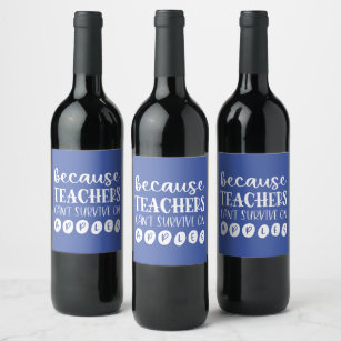 Funny Personalised Teacher Gift Survive On Apples Wine Label