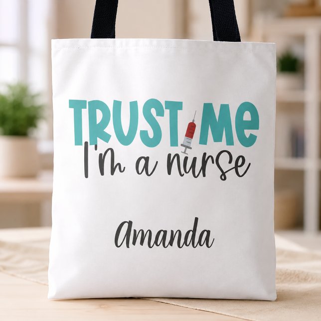 Funny Personalised Trust Me Nurse Tote Bag (Funny Trust Me Nursing Tote Bag)