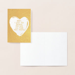 Funny Personalised Valentine Heart Sarcastic Love Foil Card