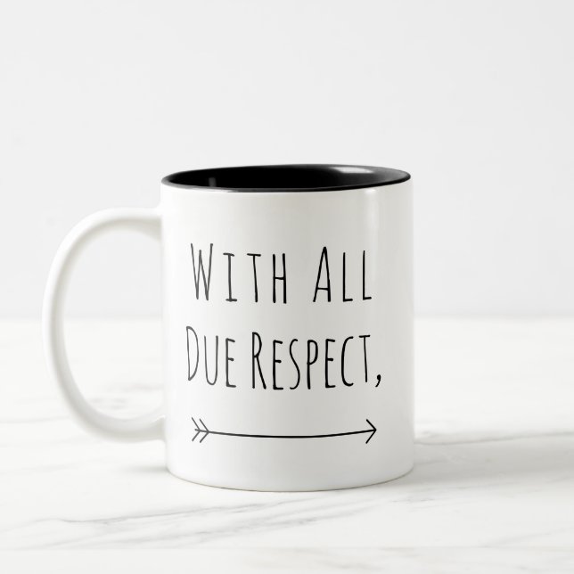 Funny Personalised With All Due Respect Two-Tone Coffee Mug (Left)