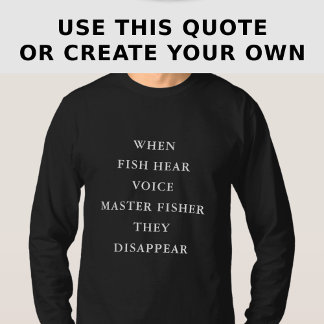Funny Personalized Fishing Quote Long Sleeve T-Shirt