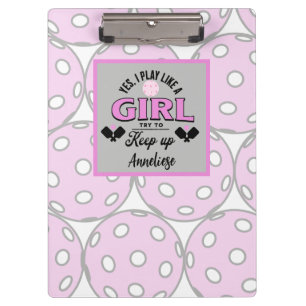 Funny Personalized Pickleball "Play Like A Girl" Clipboard