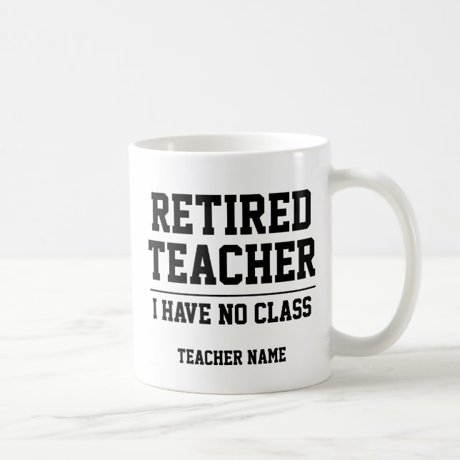 Funny Personalized Retired Teacher Mug (Right)