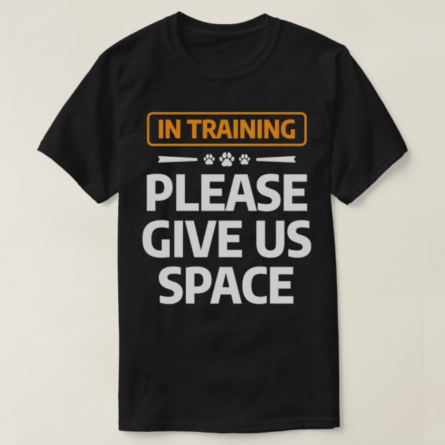 Funny Pet Animal Dogs Training Quote For A Dog Tra T-Shirt (Design Front)