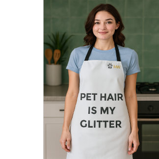 Funny Pet Lover  | "Pet Hair Is My Glitter" Apron