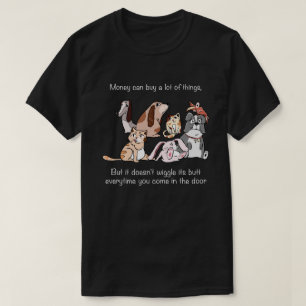 Funny Pets "Money Can't Buy" Quote Illustration T-Shirt
