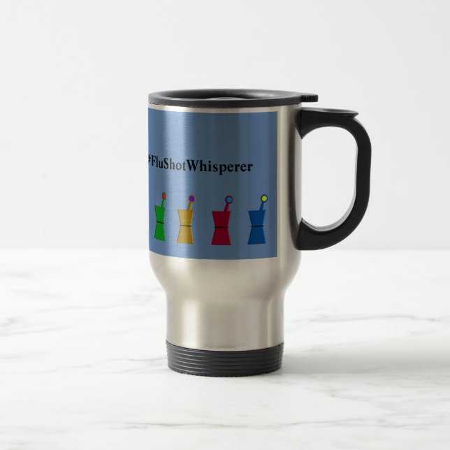 Funny Pharmacist Flu Shot Whisperer Travel Mug (Right)