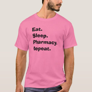 Funny Pharmacist Gifts "Eat, Sleep, Pharmacy..." T-Shirt
