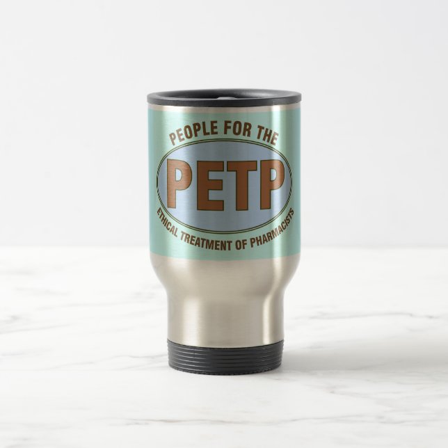 Funny Pharmacist Gifts Unique "PETP" Deisgn Travel Mug (Center)