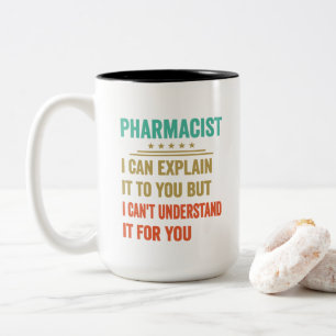 Funny Pharmacist I Can Explain It to You Family, Two-Tone Coffee Mug