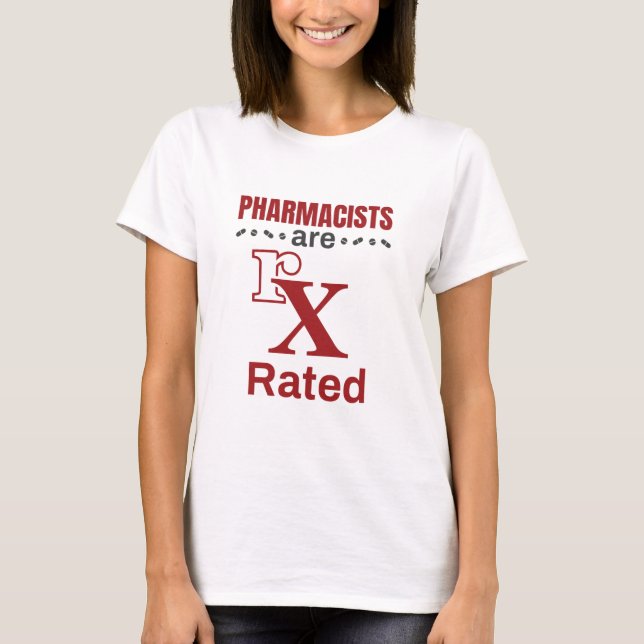 Funny Pharmacist Pharmacists Are rX Rated T-Shirt (Front)