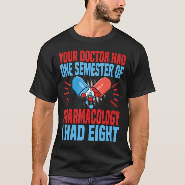 Funny Pharmacology Pharmacy Tech Science Nerd T-Shirt (Front)