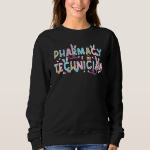 Funny Pharmacy Technician Bunny Pharmacist Happy E Sweatshirt