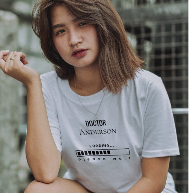 Funny PhD Graduation Doctor Name Loading  T-Shirt (Creator Uploaded)