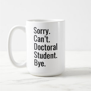 Funny PhD Graduation Gift Doctoral Student Excuse Coffee Mug