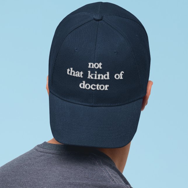 Funny PHD Not That Kind of Doctor Embroidered Hat (Creator Uploaded)