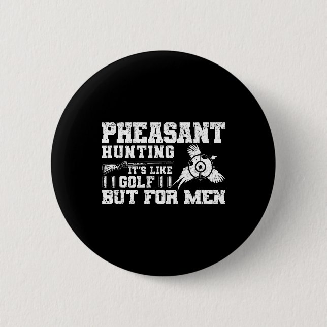Funny Pheasant Hunting  6 Cm Round Badge (Front)