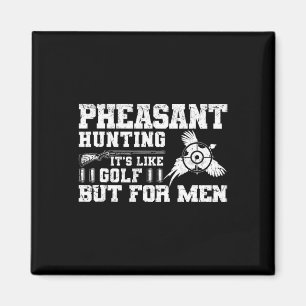 Funny Pheasant Hunting Magnet