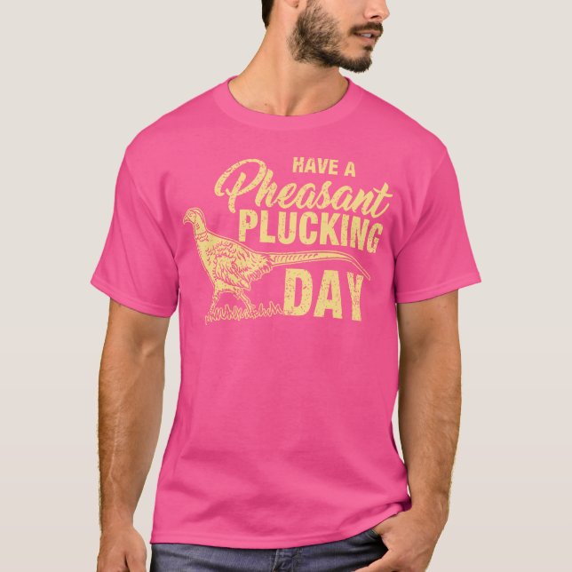 Funny Pheasant Hunting Plucking T-Shirt (Front)