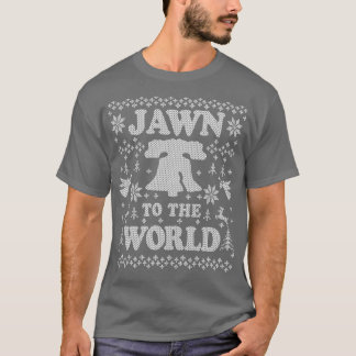 Funny Philadelphia Ugly Chirstmas Jawn to the Worl T-Shirt